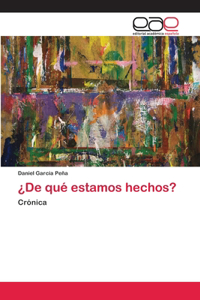 ¿De qué estamos hechos?