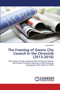 The Framing of Gweru City Council in the Chronicle (2013-2016)