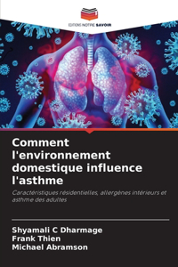 Comment l'environnement domestique influence l'asthme