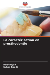 La caractérisation en prosthodontie