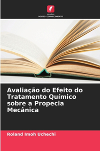 Avaliação do Efeito do Tratamento Químico sobre a Propecia Mecânica