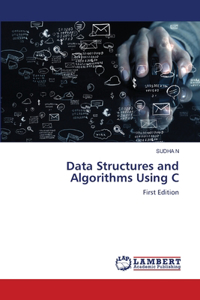 Data Structures and Algorithms Using C