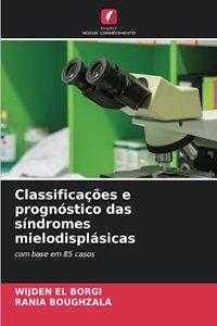 Classificações e prognóstico das síndromes mielodisplásicas