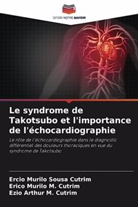 syndrome de Takotsubo et l'importance de l'échocardiographie