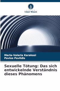 Sexuelle Tötung: Das sich entwickelnde Verständnis dieses Phänomens