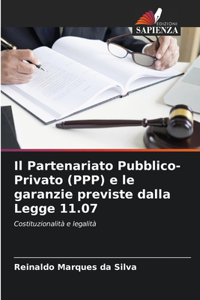 Partenariato Pubblico-Privato (PPP) e le garanzie previste dalla Legge 11.07