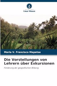 Vorstellungen von Lehrern über Exkursionen