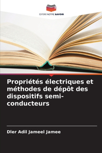 Propriétés électriques et méthodes de dépôt des dispositifs semi-conducteurs