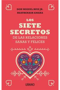 Siete Secretos de Las Relaciones Sanas Y Felices, Los