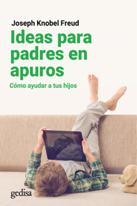 Ideas para padres en apuros/ Ideas for Parents in Trouble: Como Ayudar a Tus Hijos