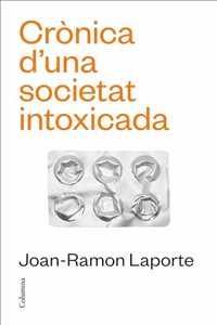 Cronica d'una societat intoxicada: Cronica d'una societat sobremedicada