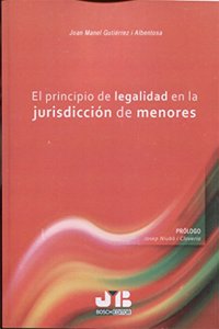 El principio de legalidad en la jurisdiccion de menores (Spanish Edition)