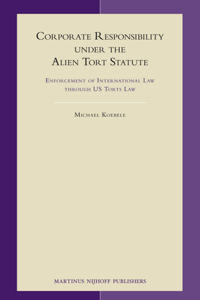 Corporate Responsibility under the Alien Tort Statute