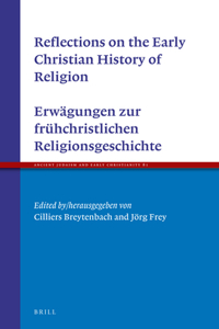 Reflections on the Early Christian History of Religion - Erwägungen Zur Frühchristlichen Religionsgeschichte