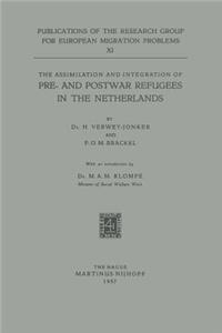 Assimilation and Integration of Pre- And Postwar Refugees in the Netherlands