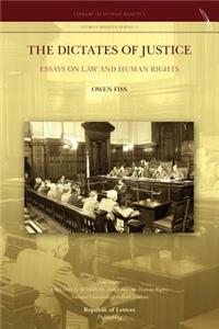 The Dictates of Justice. Essays on Law and Human Rights