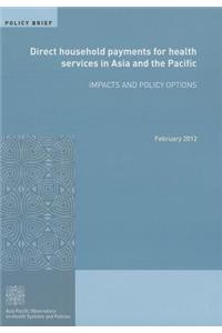 Direct Household Payments for Health Services in Asia and the Pacific