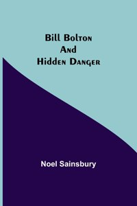 Bill Bolton and Hidden Danger