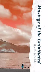 Musings of the Uninitiated