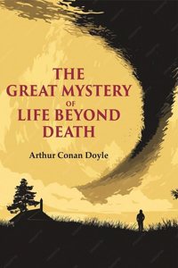 The Great Mystery of Life Beyond Death [Hardcover]