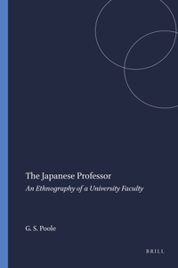 The Japanese Professor: An Ethnography of a University Faculty