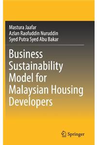 Business Sustainability Model for Malaysian Housing Developers