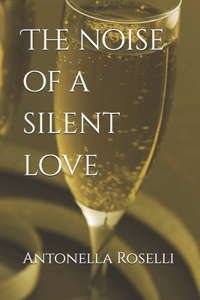 The noise of a silent love