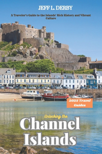 Unlocking the Channel Islands 2025