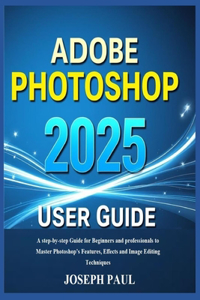 ADOBE PHOTOSHOP 2025 User Guide