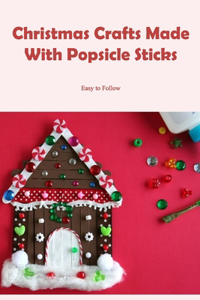 Christmas Crafts Made With Popsicle Sticks