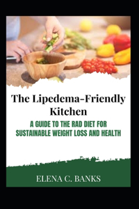 Lipedema-Friendly Kitchen: A Guide to the RAD Diet for Sustainable Weight Loss and Health