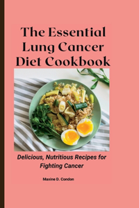 Essential Lung Cancer Diet Cookbook
