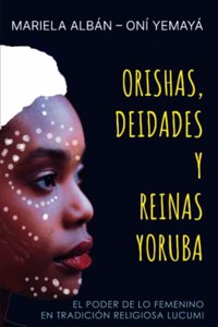Orishas, Deidades y Reinas Yoruba