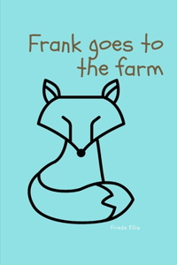 Frank goes to the farm