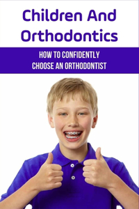Children And Orthodontics