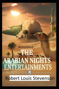 The New Arabian Nights -Collection of Short Stories- Stevenson's Collections-Annotated