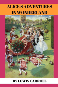 Alice's Adventures in Wonderland by Lewis Carroll