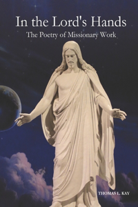 In the Lord's Hands: The Poetry of Missionary Work