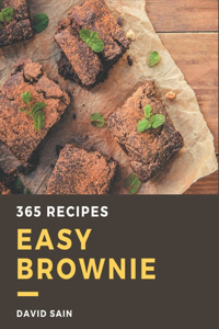 365 Easy Brownie Recipes: Start a New Cooking Chapter with Easy Brownie Cookbook!