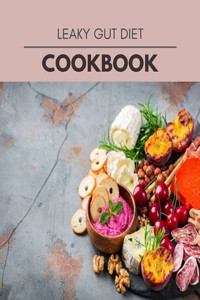 Leaky Gut Diet Cookbook
