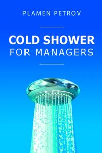 Cold Shower for Managers