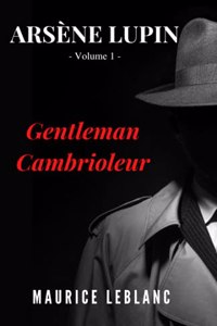 Arsène Lupin, Gentleman Cambrioleur (Annoté)