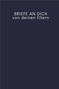 Briefe an Dich von deinen Eltern