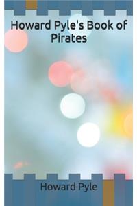 Howard Pyle's Book of Pirates