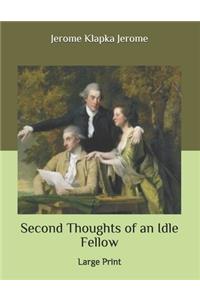Second Thoughts of an Idle Fellow