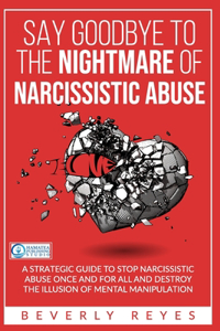 Say Goodbye to the Nightmare of Narcissistic Abuse