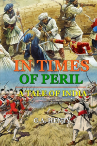 In Times of Peril a Tale of India