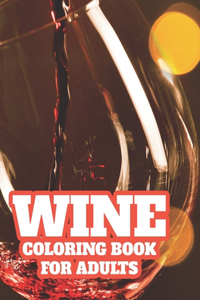 Wine Coloring Book For Adults