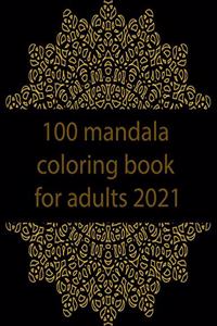 100 mandala coloring book for adults 2021
