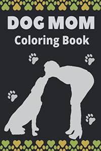 Dog Mom Coloring Book